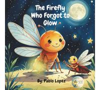 The Firefly Who Forgot to Glow: A Wonderlight Books Tale
