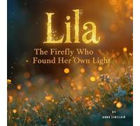 The Firefly Who Found Her Own Light: A story about being yourself