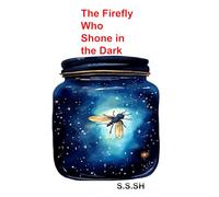The Firefly Who Shone in the Dark