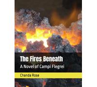 The Fires Beneath: A Novel of Campi Flegrei