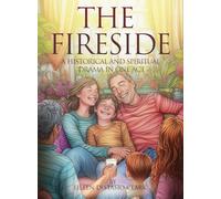 The Fireside: A Historical and Spiritual Drama in One Act