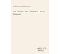 The Fireside Chats of Franklin Delano Roosevelt