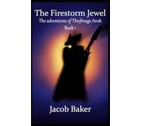 The Firestorm Jewel (The Adventures of Thiefmage Aruk Book 1): An Intelligent, Action-packed Lizardman Fantasy Adventure