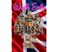 The Firm: An Honest Look At The Royal Family