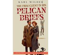 The Firm Client in His Pelican Briefs: 3 (A John Evans Mystery)