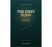 The First $1,000: How to Build Your First $1,000 in Savings - A Calm, Simple Plan for Beginners, Even on a Low Income (Money From Zero)