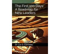 The First 100 Days: A Roadmap for New Leaders