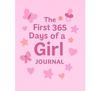 The First 365 Days of a Girl Journal