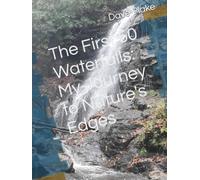 The First 50 Waterfalls: My Journey to Nature's Edges