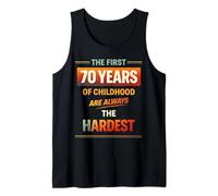 The First 70 Years of Childhood Are Always The Hardest Camiseta sin Mangas