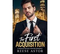 The First Acquisition: A Manhattan Billionaire Romance (Hudson Dynasty)
