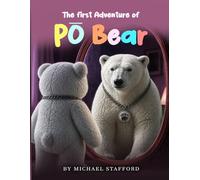 The First Adventure of PŌ Bear: A Heartwarming Children’s Story About a Girl, Her Teddy Bear, and a Lifetime of Friendship