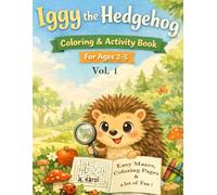 The First Adventures of Iggy the Hedgehog, toddler activity book with easy maze: Coloring and Puzzle Book for Children Ages 2+, Single-Sided Pages, ... and Puzzle Book for Children Ages 2+)