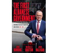 The First Albanese Government: Governing in an age of disruption and division, 2022-2025