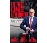 The First Albanese Government: Governing in an age of disruption and division, 2022-2025