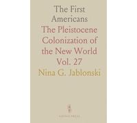 The First Americans: The Pleistocene Colonization of the New World
