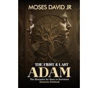 The First and Last Adam:: The Blueprint for Sons vs Survivors Interactive Workbook