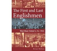 The First and Last Englishmen: West Ham United in the 1960s