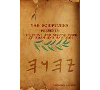 THE FIRST AND SECOND BOOK OF AḎAM AND ḤAWWAH: Adam and Eve 1 and 2