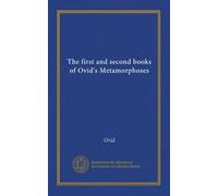 The first and second books of Ovid's Metamorphoses