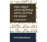 The First Apocryphal Apocalypse of John: A Greek Reader (Appian Way Greek Readers)