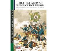 The first army of Frederick II of Prussia - Vol. 1