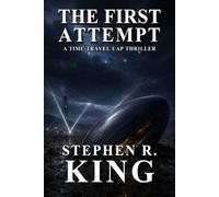 The First Attempt: A Time-Travel UAP Thriller