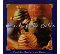 The First Baptist Bells - Carol of the Bells. Carols for Handbells and Organ (UK Import)