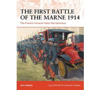 La primera batalla del Marne 1914 – El 'milagro' francés detiene a los alemanes – N.º 221 (Campaña)