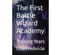 The First Battle Wizard Academy: Training Years