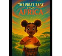The First Beat From Africa (Asani's Dreamworld Diaries)