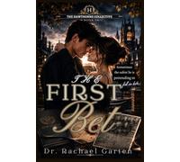 The First Bet: Sometimes the safest lie is pretending to fall in love: 1 (The Hawthorne Collective)