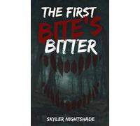 The First Bite's Bitter