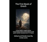 The First Book of Enoch: A Clear Modern-English Edition of the Ethiopic Book of Enoch A Clear Modern-English Edition of the Ethiopic Book of Enoch. ... public-domain translation by R. H. Charles