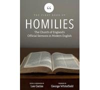 The First Book of Homilies: The Church of England's Official Sermons in Modern English