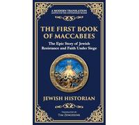 The First Book of Maccabees: The Epic Struggle for Faith and Freedom (Deluxe Hardbound Edition): 111 (Library of Alexandria)