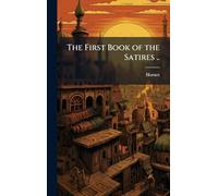 The First Book of the Satires ..