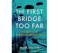 El primer puente demasiado lejos – La batalla del puente Primosole 1943