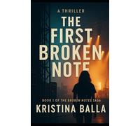 The First Broken Note: Book 1 The Broken Notes Saga