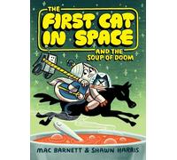 The First Cat in Space and the Soup of Doom: A Graphic Novel: 2 (The First Cat in Space, 2)