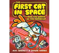 The First Cat in Space and the Wrath of the Paperclip: A Graphic Novel: 3
