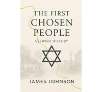 The First Chosen People: A Jewish History (The Divine Archive)