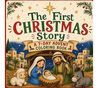 The First Christmas: 7 day Coloring book advent for kids
