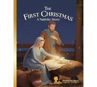 The First Christmas: A Nativity Story (Storytime with Lorenzo: Classic Stories)