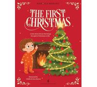 The First Christmas: A story about the joy that brings the spirit of Christmas to life.