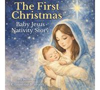 The First Christmas: Baby Jesus Nativity Story
