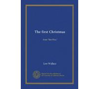 The first Christmas: from "Ben Hur,"