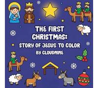 The First Christmas Story: A Journey to Jesus to Color: A Christmas Coloring Book of Faith, Hope, and the Birth of Christ (Christmas Joyful Coloring)