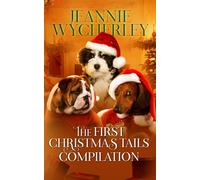 The First Christmas Tails Compilation: Christmas Tails Books 1-3