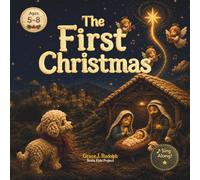 The First Christmas: The Story of GOD's Love from Creation to the First Christmas